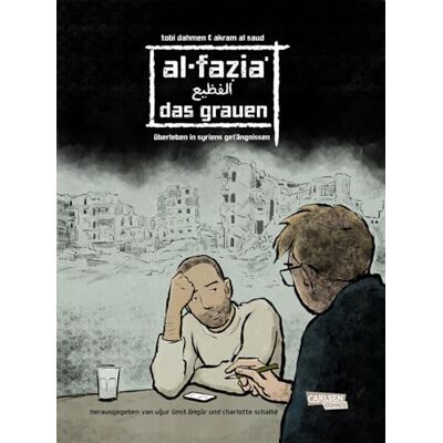 Dahmen, Tobi Al-Fazia' Das Grauen: Überleben in Syriens Gefängnissen Der Krieg in Syrien und Assads Folterregime als dokumentarische Graphic Novel - Publicité Dahmen, Tobi Al-Fazia' Das Grauen: Überleben in Syriens Gefängnissen Der Krieg in Syrien und Assads Folterregime als dokumentarische Graphic Novel - Publicité