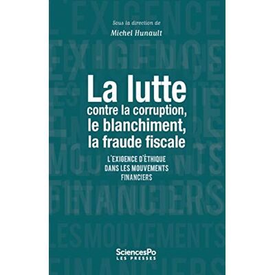 Collectif La lutte contre la corruption, le blanchiment, la fraude fiscale...: L'exigence d'éthique dans les mouvements financiers - Publicité Collectif La lutte contre la corruption, le blanchiment, la fraude fiscale...: L'exigence d'éthique dans les mouvements financiers - Publicité