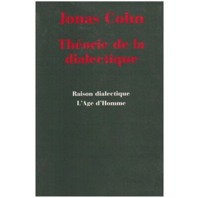 Cohn, Jonas Théorie de la dialectique : Doctrine des formes philosophiques - Publicité Cohn, Jonas Théorie de la dialectique : Doctrine des formes philosophiques - Publicité