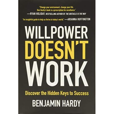 Hardy, Benjamin Willpower Doesn't Work: Discover the Hidden Keys to Success - Publicité Hardy, Benjamin Willpower Doesn't Work: Discover the Hidden Keys to Success - Publicité