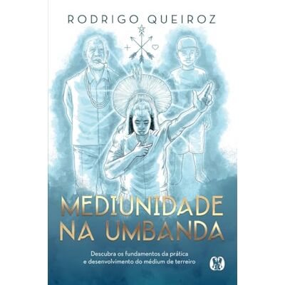 Queiroz, Rodrigo Mediunidade na umbanda - Publicité Queiroz, Rodrigo Mediunidade na umbanda - Publicité
