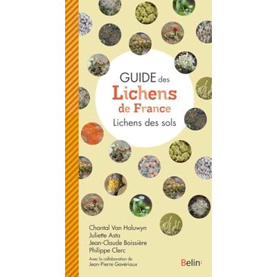 Eyssartier, Guillaume Guide des lichens de France – Lichens des sols - Publicité Eyssartier, Guillaume Guide des lichens de France – Lichens des sols - Publicité