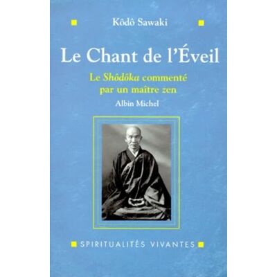 Sawaki, Kôdô Le Chant de l'éveil : Le Shôdôka de Yôka Daishi commenté par un maître zen - Publicité Sawaki, Kôdô Le Chant de l'éveil : Le Shôdôka de Yôka Daishi commenté par un maître zen - Publicité