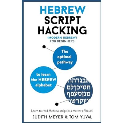 Meyer MA in Romance languages and Computational Linguistics, Judith Hebrew Script Hacking: Learn how to read and write in Hebrew script in a matter of hours - Publicité Meyer MA in Romance languages and Computational Linguistics, Judith Hebrew Script Hacking: Learn how to read and write in Hebrew script in a matter of hours - Publicité