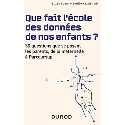 Braun, Gilles Que fait l'école des données de nos enfants ?: 30 questions que se posent les parents de la maternelle à Parcoursup - Publicité Braun, Gilles Que fait l'école des données de nos enfants ?: 30 questions que se posent les parents de la maternelle à Parcoursup - Publicité