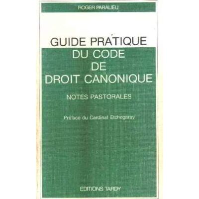 Guide pratique du code de droit canonique : notes pastorales - Publicité Guide pratique du code de droit canonique : notes pastorales - Publicité