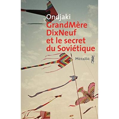 Ondjaki GrandMèreDixNeuf et le secret du Soviétique - Publicité Ondjaki GrandMèreDixNeuf et le secret du Soviétique - Publicité