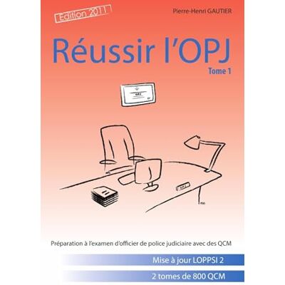 GAUTIER, Pierre-Henri Réussir l'OPJ, tome 1 - Publicité GAUTIER, Pierre-Henri Réussir l'OPJ, tome 1 - Publicité