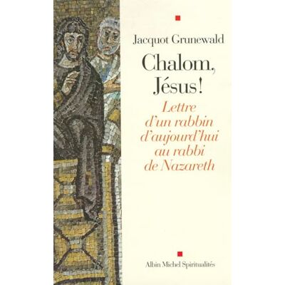 Grunewald, Jacquot Chalom, Jésus ! Lettre d'un rabbin d'aujourd'hui au rabbi de Nazareth - Publicité Grunewald, Jacquot Chalom, Jésus ! Lettre d'un rabbin d'aujourd'hui au rabbi de Nazareth - Publicité