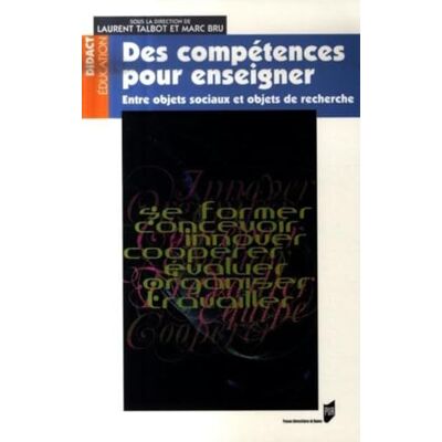 PUR DES COMPETENCES POUR ENSEIGNER. ENTRE OBJETS SOCIAUX ET OBJETS DE RECHERCHE - Publicité PUR DES COMPETENCES POUR ENSEIGNER. ENTRE OBJETS SOCIAUX ET OBJETS DE RECHERCHE - Publicité
