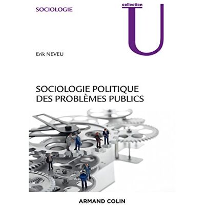 Neveu, Erik Sociologie politique des problèmes publics - Publicité Neveu, Erik Sociologie politique des problèmes publics - Publicité