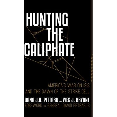 Pittard, Dana J. H. Hunting the Caliphate: America's War on ISIS and the Dawn of the Strike Cell - Publicité Pittard, Dana J. H. Hunting the Caliphate: America's War on ISIS and the Dawn of the Strike Cell - Publicité