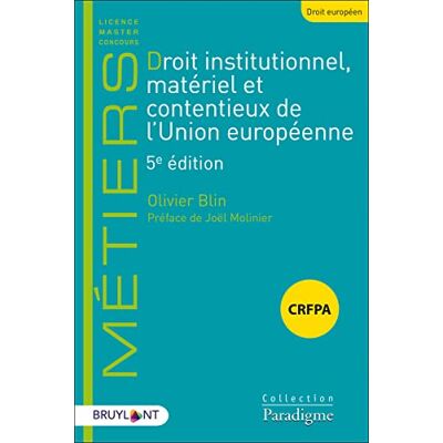 Blin, Olivier Droit institutionnel, matériel et contentieux de l'Union européenne - Publicité Blin, Olivier Droit institutionnel, matériel et contentieux de l'Union européenne - Publicité