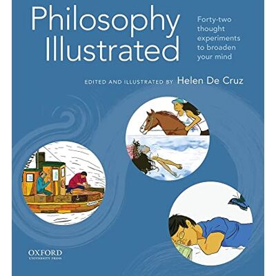 de Cruz, Helen Philosophy Illustrated: Forty-two Thought Experiments to Broaden Your Mind - Publicité de Cruz, Helen Philosophy Illustrated: Forty-two Thought Experiments to Broaden Your Mind - Publicité