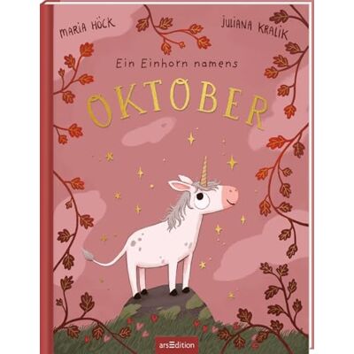 Höck, Maria Ein Einhorn namens Oktober: Ein Bilderbuch über die Zauberkraft, die in uns allen steckt - Publicité Höck, Maria Ein Einhorn namens Oktober: Ein Bilderbuch über die Zauberkraft, die in uns allen steckt - Publicité