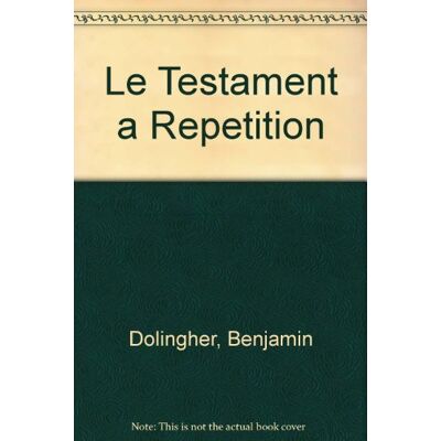Benjamin dolingher Le Testament à répétition - Publicité Benjamin dolingher Le Testament à répétition - Publicité