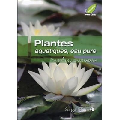 Guillaume Lazarin Plantes aquatiques, eau pure - Publicité Guillaume Lazarin Plantes aquatiques, eau pure - Publicité