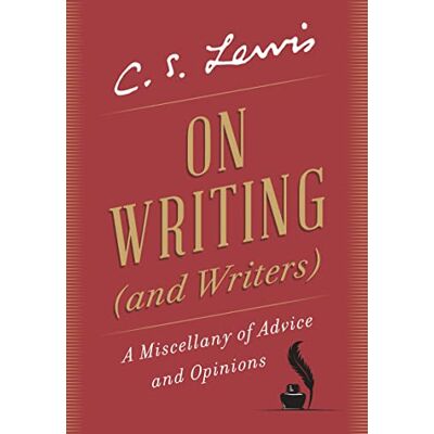 Lewis, C. S. On Writing (and Writers): A Miscellany of Advice and Opinions - Publicité Lewis, C. S. On Writing (and Writers): A Miscellany of Advice and Opinions - Publicité