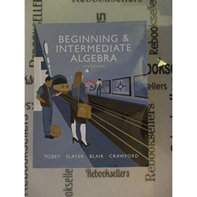 Tobey Jr., John Beginning and Intermediate Algebra - Publicité Tobey Jr., John Beginning and Intermediate Algebra - Publicité