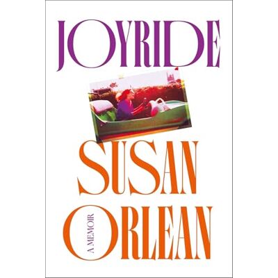 Orlean, Susan Joyride: A Memoir - Publicité Orlean, Susan Joyride: A Memoir - Publicité