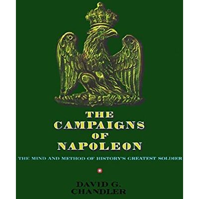 Chandler, David G. The Campaigns of Napoleon - Publicité Chandler, David G. The Campaigns of Napoleon - Publicité