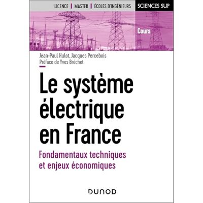 Hulot, Jean-Paul Le système électrique en France: Fondamentaux techniques et enjeux économiques - Publicité Hulot, Jean-Paul Le système électrique en France: Fondamentaux techniques et enjeux économiques - Publicité