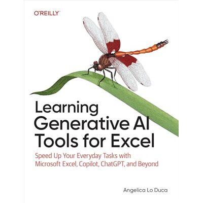 Lo Duca, Angelica Learning Generative AI Tools for Excel: Speed Up Your Everyday Tasks with Microsoft Excel, Copilot, ChatGPT, and Beyond - Publicité Lo Duca, Angelica Learning Generative AI Tools for Excel: Speed Up Your Everyday Tasks with Microsoft Excel, Copilot, ChatGPT, and Beyond - Publicité
