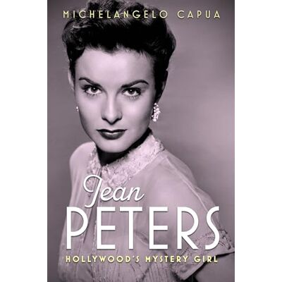 Capua, Michelangelo Jean Peters: Hollywood's Mystery Girl - Publicité Capua, Michelangelo Jean Peters: Hollywood's Mystery Girl - Publicité