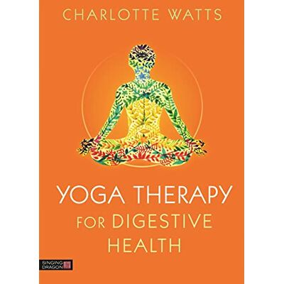 Watts, Charlotte Yoga Therapy for Digestive Health - Publicité Watts, Charlotte Yoga Therapy for Digestive Health - Publicité