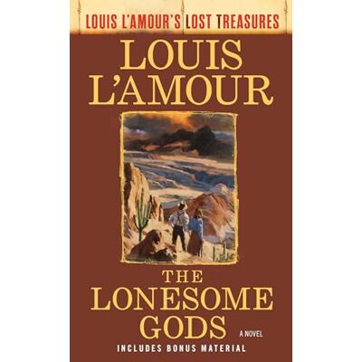 L'Amour, Louis The Lonesome Gods (Louis L'Amour's Lost Treasures): A Novel - Publicité L'Amour, Louis The Lonesome Gods (Louis L'Amour's Lost Treasures): A Novel - Publicité