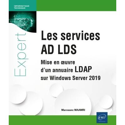 Marouane, Maamri Les services AD LDS Mise en oeuvre d'un annuaire LDAP sur Windows Server 2019 - Publicité Marouane, Maamri Les services AD LDS Mise en oeuvre d'un annuaire LDAP sur Windows Server 2019 - Publicité