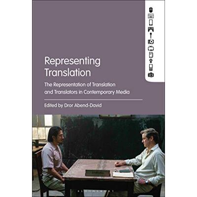 Representing Translation: The Representation of Translation and Translators in Contemporary Media - Publicité Representing Translation: The Representation of Translation and Translators in Contemporary Media - Publicité