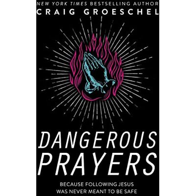 Groeschel, Craig Dangerous Prayers - Publicité Groeschel, Craig Dangerous Prayers - Publicité