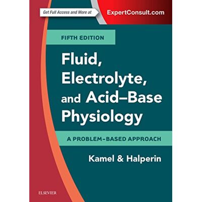 Kamel MD FRCPC, Kamel S. Fluid, Electrolyte and Acid-Base Physiology: A Problem-Based Approach - Publicité Kamel MD FRCPC, Kamel S. Fluid, Electrolyte and Acid-Base Physiology: A Problem-Based Approach - Publicité