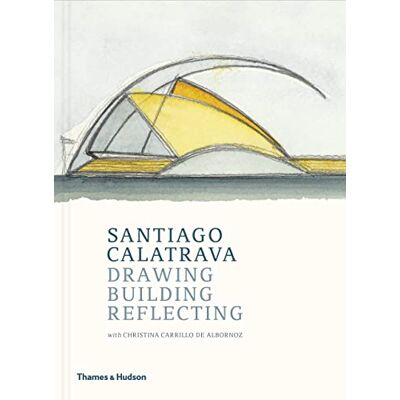 Carrillo de Albornoz, Cristina Santiago Calatrava: Drawing, Building, Reflecting - Publicité Carrillo de Albornoz, Cristina Santiago Calatrava: Drawing, Building, Reflecting - Publicité