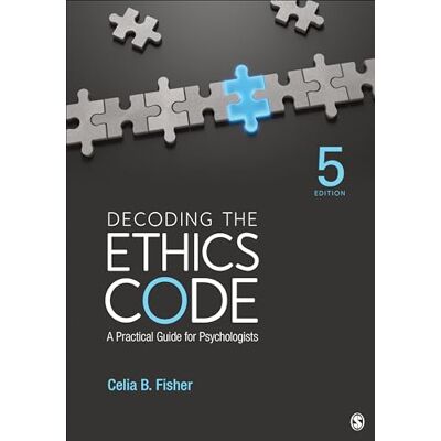 Celia B. Fisher Decoding the Ethics Code: A Practical Guide for Psychologists - Publicité Celia B. Fisher Decoding the Ethics Code: A Practical Guide for Psychologists - Publicité