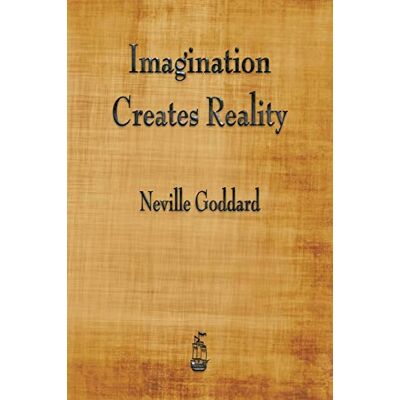 Goddard, Neville Imagination Creates Reality - Publicité Goddard, Neville Imagination Creates Reality - Publicité