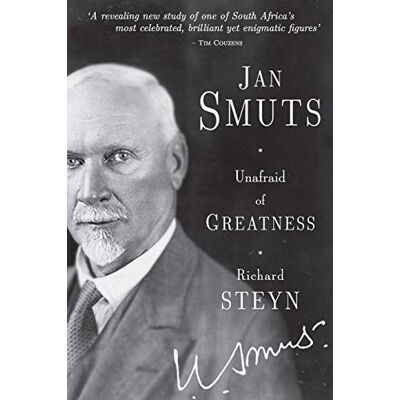 Steyn, Richard Jan Smuts Unafraid of Greatness - Publicité Steyn, Richard Jan Smuts Unafraid of Greatness - Publicité