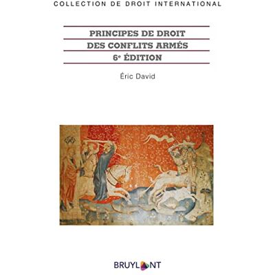 David, Éric Principes de droit des conflits armés - Publicité David, Éric Principes de droit des conflits armés - Publicité