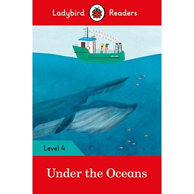 Ladybird Readers Level 4 Under the Oceans (ELT Graded Reader) - Publicité Ladybird Readers Level 4 Under the Oceans (ELT Graded Reader) - Publicité