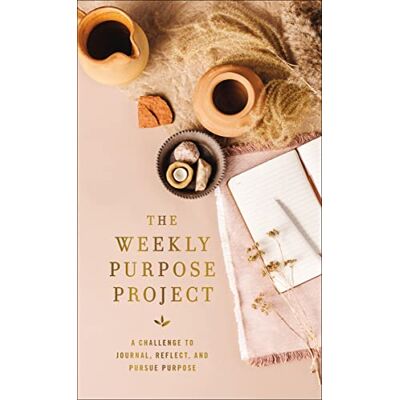 Zondervan The Weekly Purpose Project: A Challenge to Journal, Reflect, and Pursue Purpose - Publicité Zondervan The Weekly Purpose Project: A Challenge to Journal, Reflect, and Pursue Purpose - Publicité