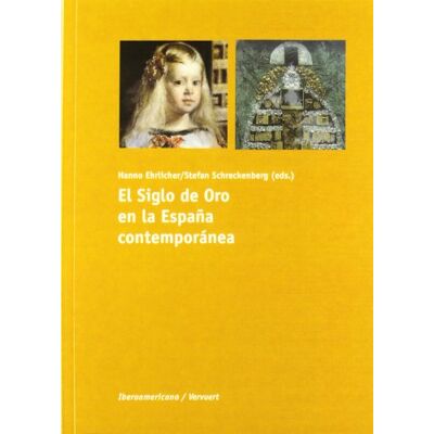 Ehrlicher, Hanno El siglo de oro en la Espana contemporanea / The Golden Age in Contemporary Spain - Publicité Ehrlicher, Hanno El siglo de oro en la Espana contemporanea / The Golden Age in Contemporary Spain - Publicité