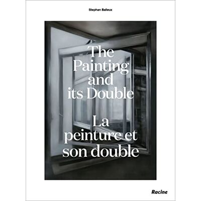 Paini, Dominique La peinture et son double / The painting and its double - Publicité Paini, Dominique La peinture et son double / The painting and its double - Publicité