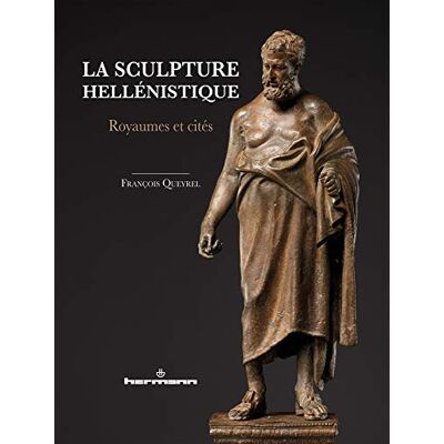 Queyrel, François La sculpture hellénistique: Royaumes et cités - Publicité Queyrel, François La sculpture hellénistique: Royaumes et cités - Publicité