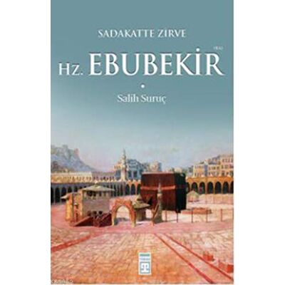 Salih Suruç Hazreti Ebubekir (Ra): Sadakatte Zirve - Publicité Salih Suruç Hazreti Ebubekir (Ra): Sadakatte Zirve - Publicité