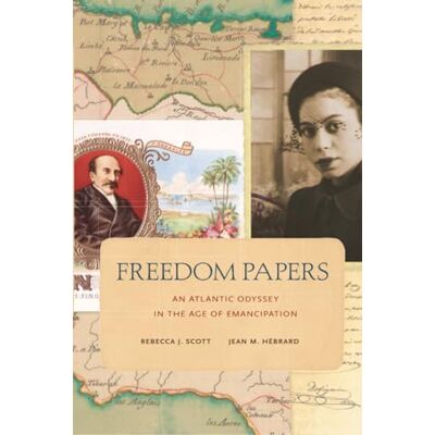 Scott Freedom Papers: An Atlantic Odyssey in the Age of Emancipation - Publicité Scott Freedom Papers: An Atlantic Odyssey in the Age of Emancipation - Publicité