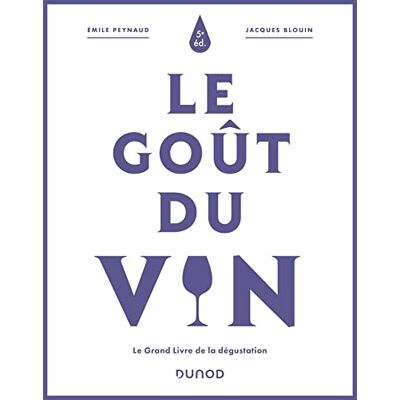 Peynaud, Émile Le goût du vin 5e éd.: Le Grand Livre de la dégustation - Publicité Peynaud, Émile Le goût du vin 5e éd.: Le Grand Livre de la dégustation - Publicité