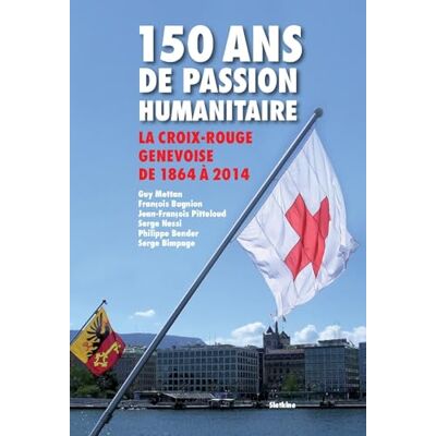 Collectif 150 ans de passion humanitaire - Publicité Collectif 150 ans de passion humanitaire - Publicité