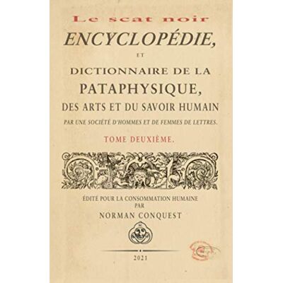 Various Le Scat Noir Encyclopédie et Dictionnaire de la Pataphysique, des arts et du savoir humain: Volume Deux - Publicité Various Le Scat Noir Encyclopédie et Dictionnaire de la Pataphysique, des arts et du savoir humain: Volume Deux - Publicité