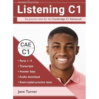 Turner, Jane Listening C1: Six practice tests for the Cambridge C1 Advanced: Answers and audio included - Publicité Turner, Jane Listening C1: Six practice tests for the Cambridge C1 Advanced: Answers and audio included - Publicité
